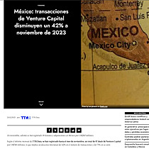 Mxico: transacciones de Venture Capital disminuyen un 42% a noviembre de 2023